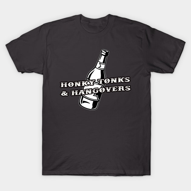 Honky Tonks and Hangovers T-Shirt by djbryanc